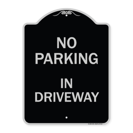 No Parking In Driveway Heavy-Gauge Aluminum Architectural Sign